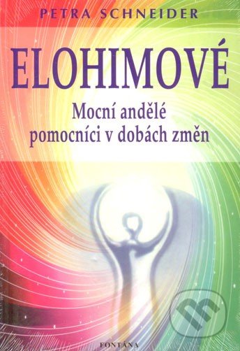 Elohimové (Mocní andělé pomocníci v dobách změn)