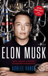 Elon Musk (Tesla, SpaceX a hledání fantastické budoucnosti)