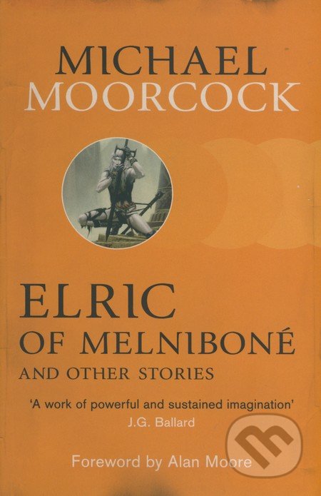 Elric of Melniboné and other stories