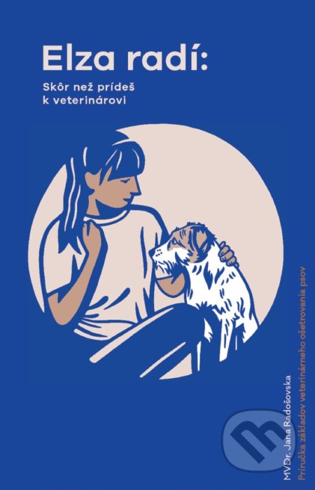 Elza radí: Skôr než prídeš k veterinárovi