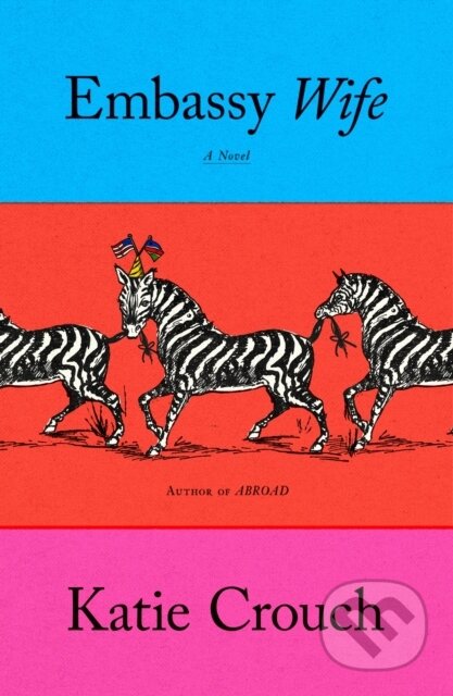 Embassy Wife (A Novel)