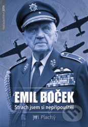 Emil Boček. Strach jsem si nepřipouštěl