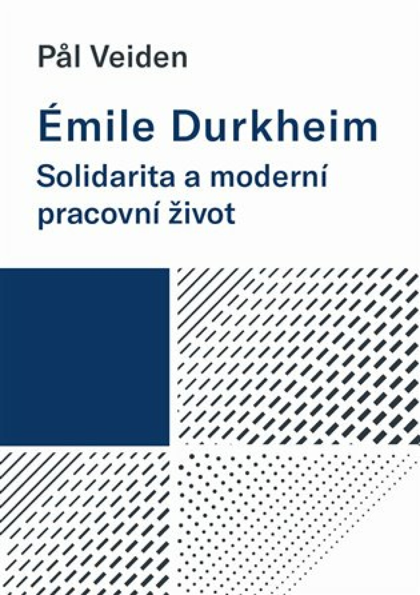 Émile Durkheim: Solidarita a moderní pracovní život