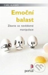 Emoční balast (Zbavte se nevědomé manipulace)