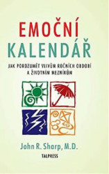 Emoční kalendář (Jak porozumět vlivům ročních období a životním mezníkům) - kniha z kategorie Psychologie