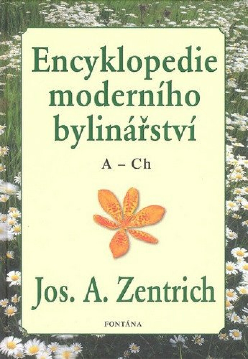 Encyklopedie moderního bylinářství A-Ch - Josef A. Zentrich