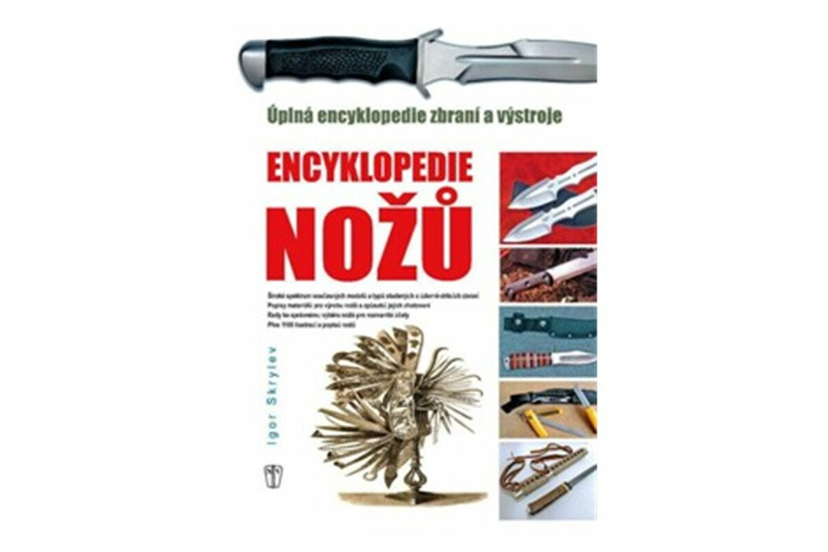 Encyklopedie nožů - Úplná encyklopedie zbraní a výstroje - Igor Skrylev