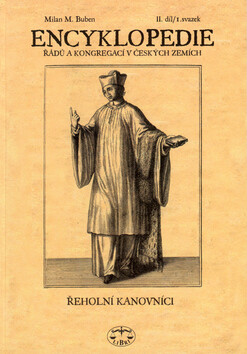 Encyklopedie řádů, kongregací a řeholních společností katolické církve v českých zemích II., 1. sv.