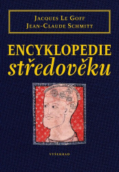 Encyklopedie středověku - Jean-Claude Schmitt, Jacques Le Goff