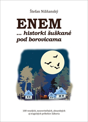 Enem... historki šuškané pod borovicami - Štefan Nižňanský