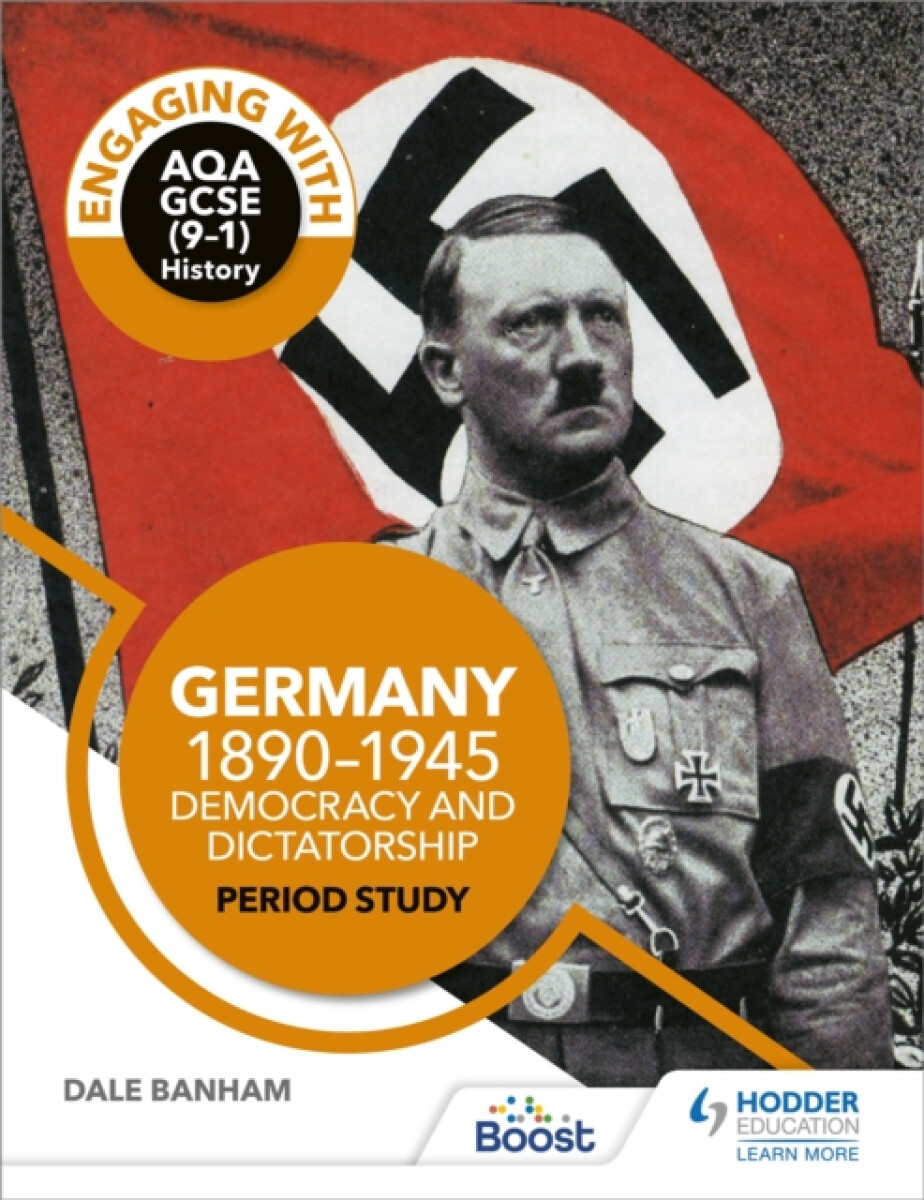 Engaging with AQA GCSE (9â€“1) History: Germany, 1890â€“1945: Democracy and dictatorship Period study