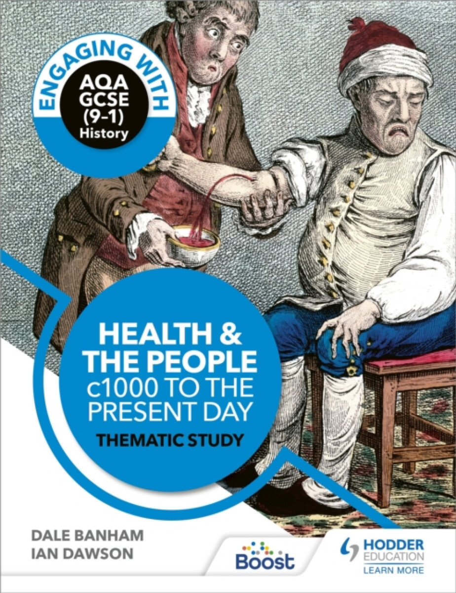 Engaging with AQA GCSE (9â€“1) History: Health and the people, c1000 to the present day Thematic study
