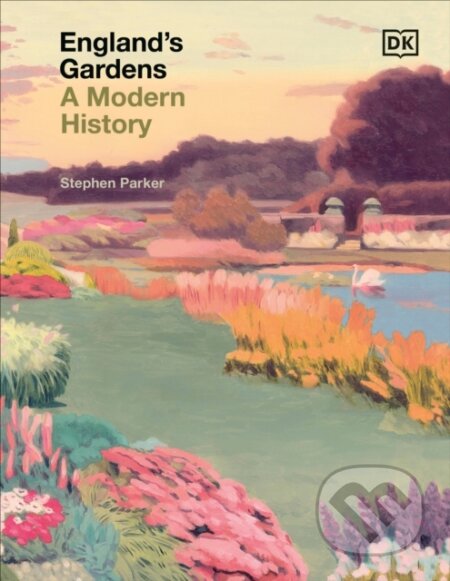 England's Gardens (A Modern History)