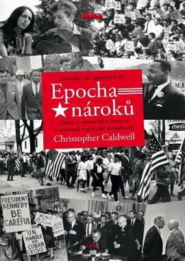 Epocha nároků - Christopher Caldwell, René Senko