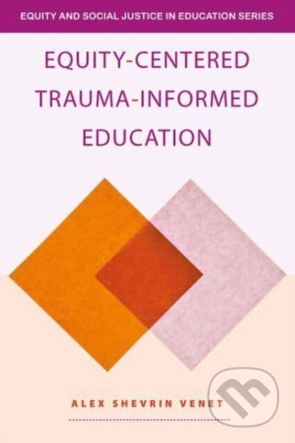 Equity-Centered Trauma-Informed Education