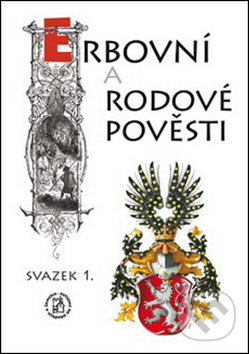 Erbovní a rodové pověsti (svazek 1.)