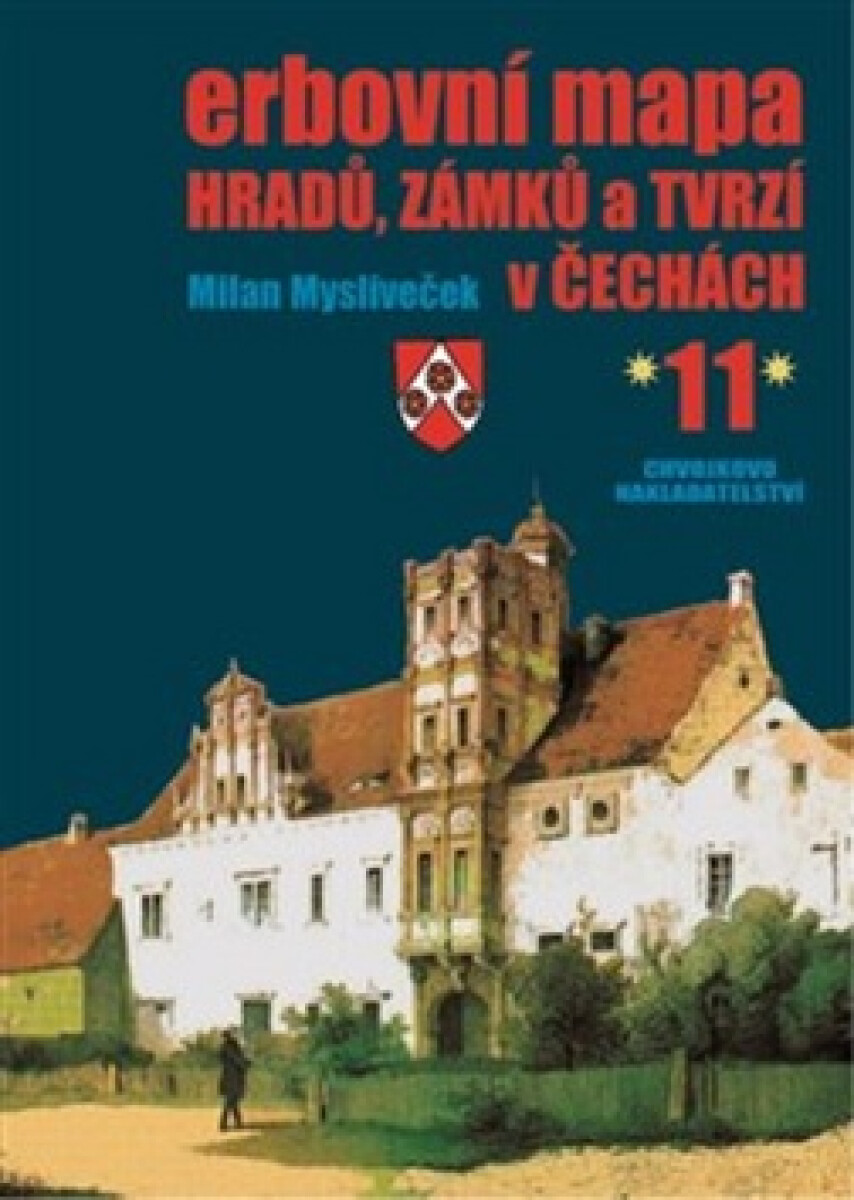 Erbovní mapa hradů, zámků a tvrzí v Čechách 11 - Milan Mysliveček
