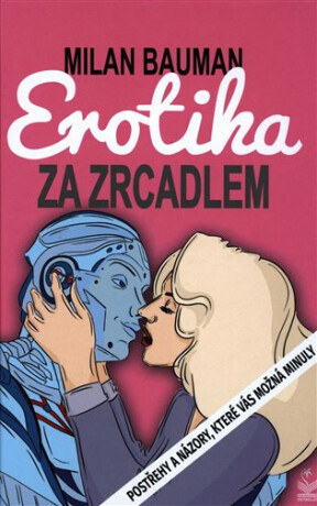 Erotika za zrcadlem - Postřehy a názory, které vás možná minuly