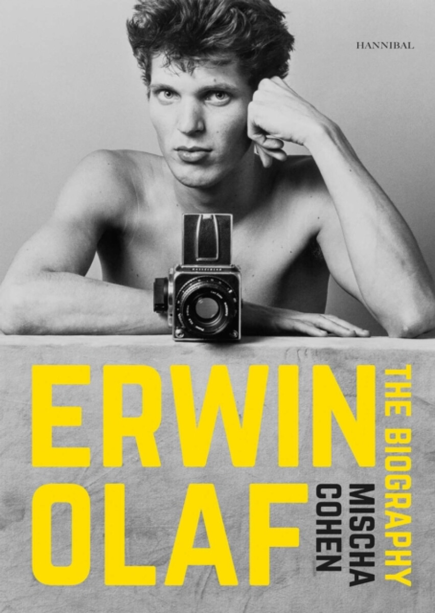Erwin Olaf: The Biography - Mischa Cohen