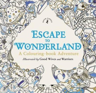 Escape to Wonderland (A Colouring