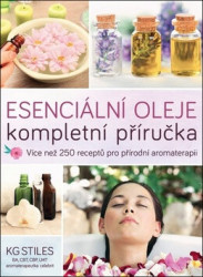 Esenciální oleje: kompletní příručka (Více než 250 receptů pro přírodní) - kniha z kategorie Kosmetika a péče o tělo