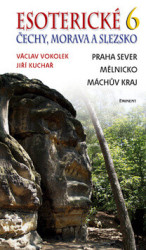 Esoterické Čechy, Morava a Slezska 6 (Praha sever, Mělnicko, Máchův kraj) - kniha z kategorie Mapy a cestování