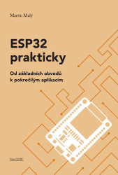 ESP32 prakticky (Od základních obvodů k pokročilým aplikacím) - kniha z kategorie Programování
