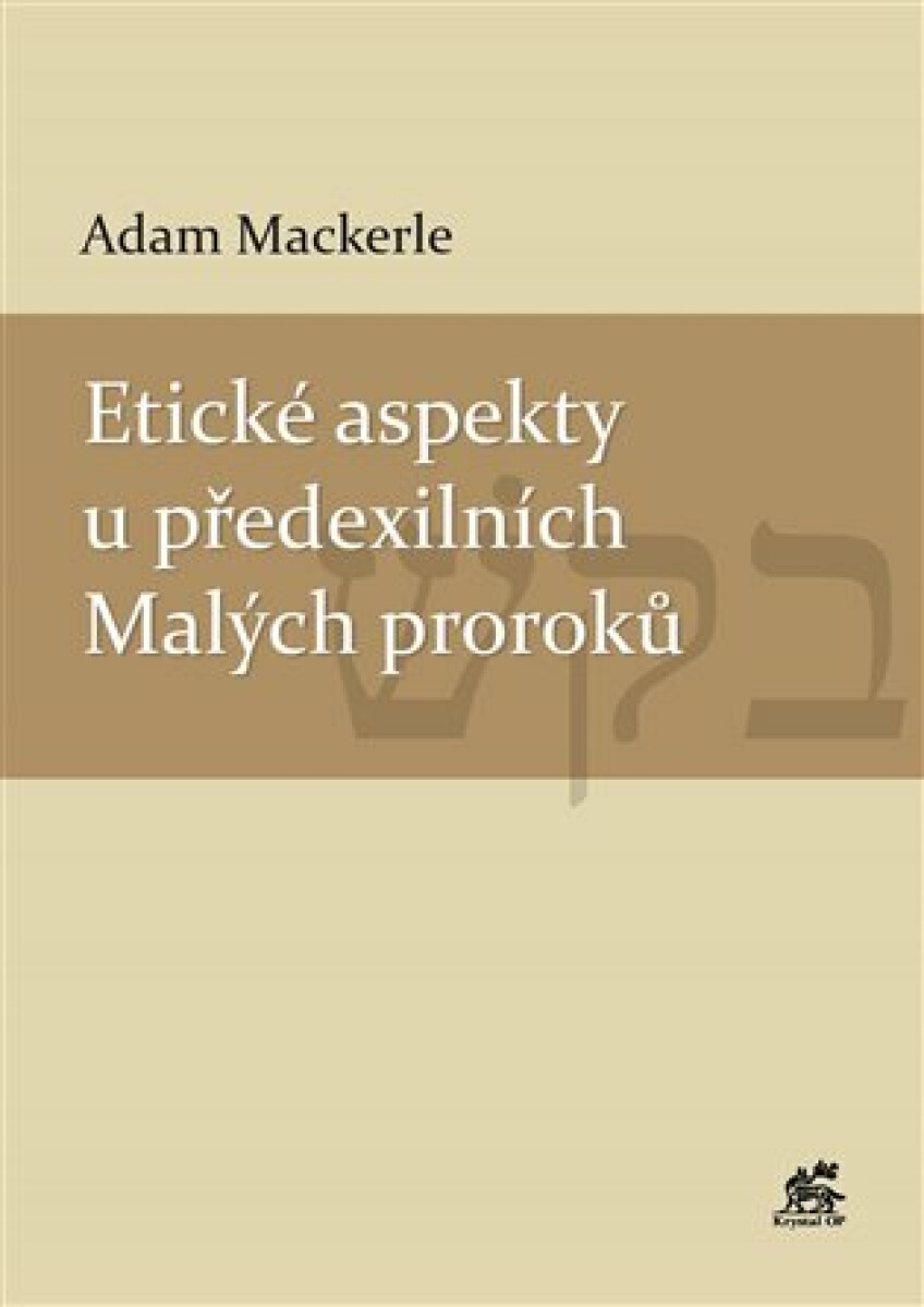 Etické aspekty u předexilních Malých proroků - Adam Mackerle