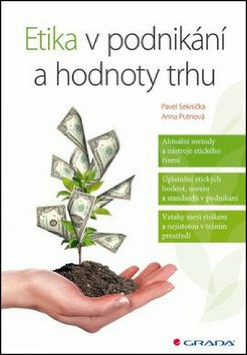 Etika v podnikání a hodnoty trhu - Anna Putnová, Pavel Seknička