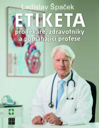 Etiketa pro lékaře, zdravotníky a pomáhající profese - kniha z kategorie Etiketa