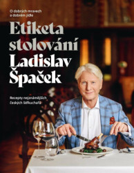 Etiketa stolování (O dobrých mravech a gastronomii) - kniha z kategorie Etiketa