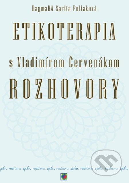 Etikoterapia s Vladimírom Červenákom - Rozhovory