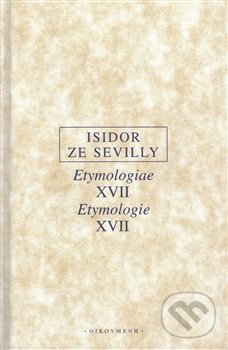 Etymologie XVII / Etymologiae XVII