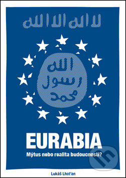 Eurabia (Mýtus nebo realita budoucnosti?)