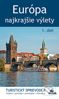 Európa – najkrajšie výlety (1. diel)