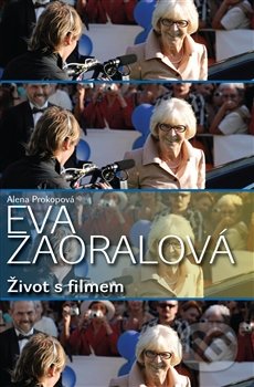 Eva Zaoralová (Život s filmem)