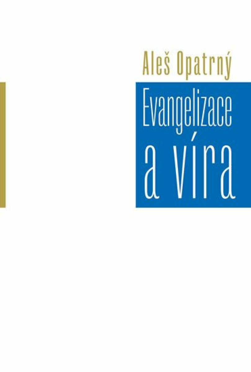 Evangelizace a víra - Aleš Opatrný