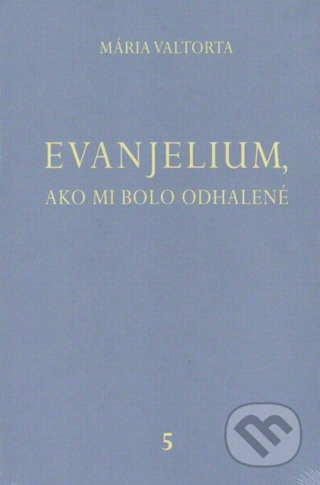 Evanjelium, ako mi bolo odhalené 5