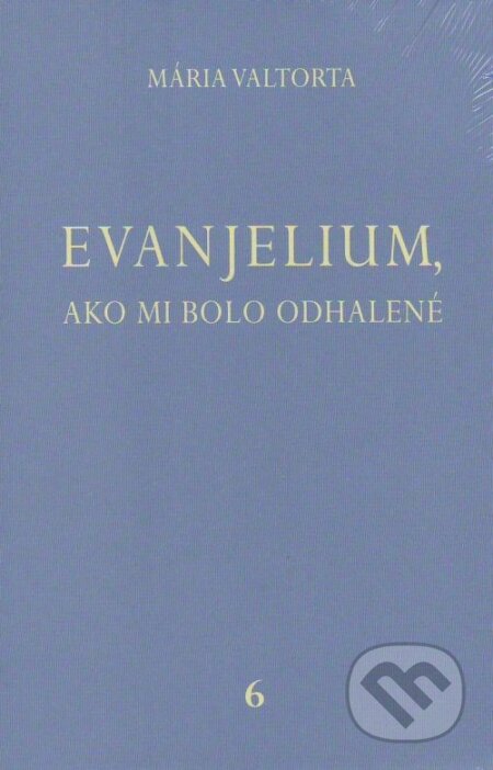 Evanjelium, ako mi bolo odhalené 6