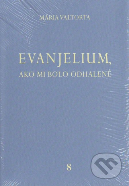 Evanjelium, ako mi bolo odhalené 8