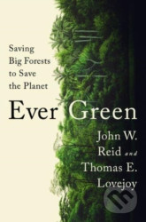 Ever Green (Saving Big Forests to Save the Planet) - kniha z kategorie Ekologie