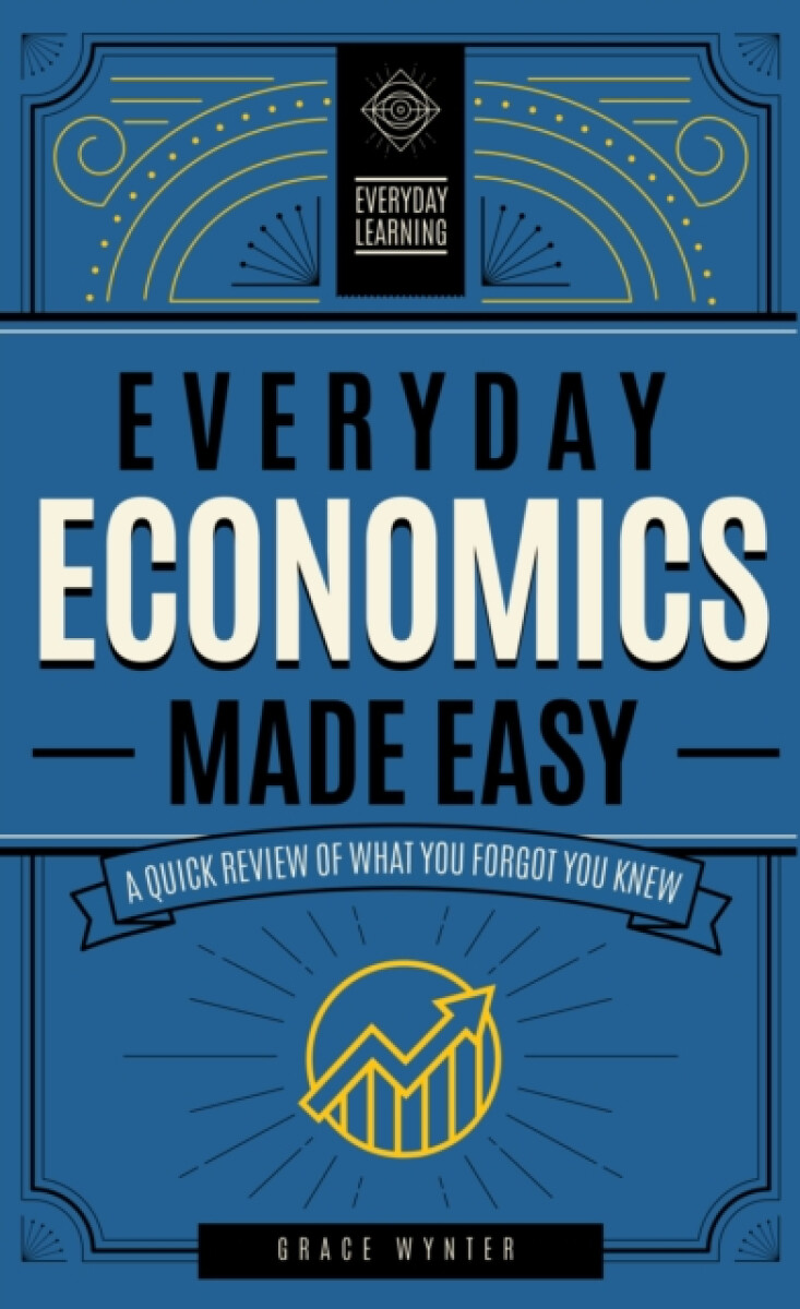 Everyday Economics Made Easy