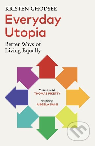 Everyday Utopia (Better Ways of Living Equally)