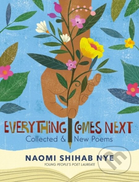 Everything Comes Next (Collected and New Poems)