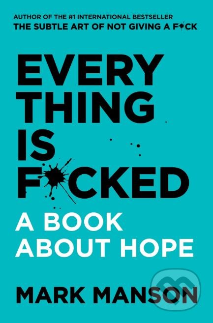 Everything is F*cked (A Book About Hope)