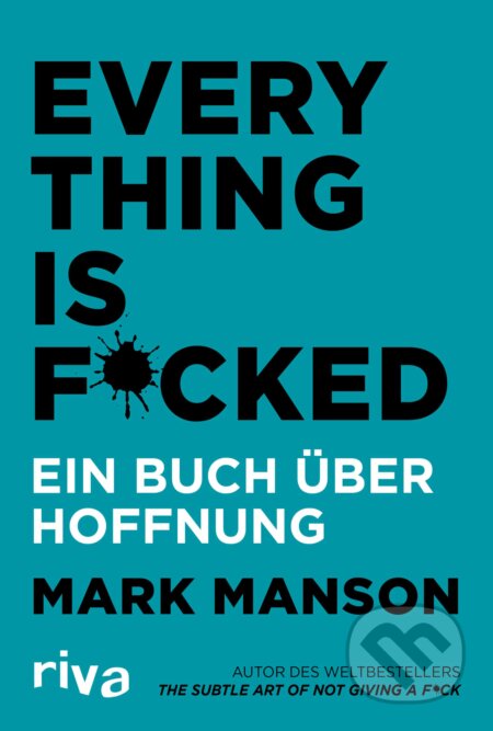 Everything is Fucked (Ein Buch über Hoffnung)