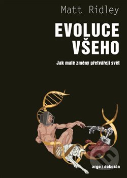 Evoluce všeho (Jak malé změny přetvářejí svět)