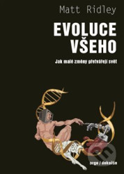 Evoluce všeho (Jak malé změny přetvářejí svět)