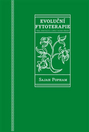 Evoluční fytoterapie - Věda, spiritualita a léčba z hlubin přírody