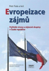 Evropeizace zájmů (Politické strany a zájmové skupiny v České republice) - kniha z kategorie Politologie a politika